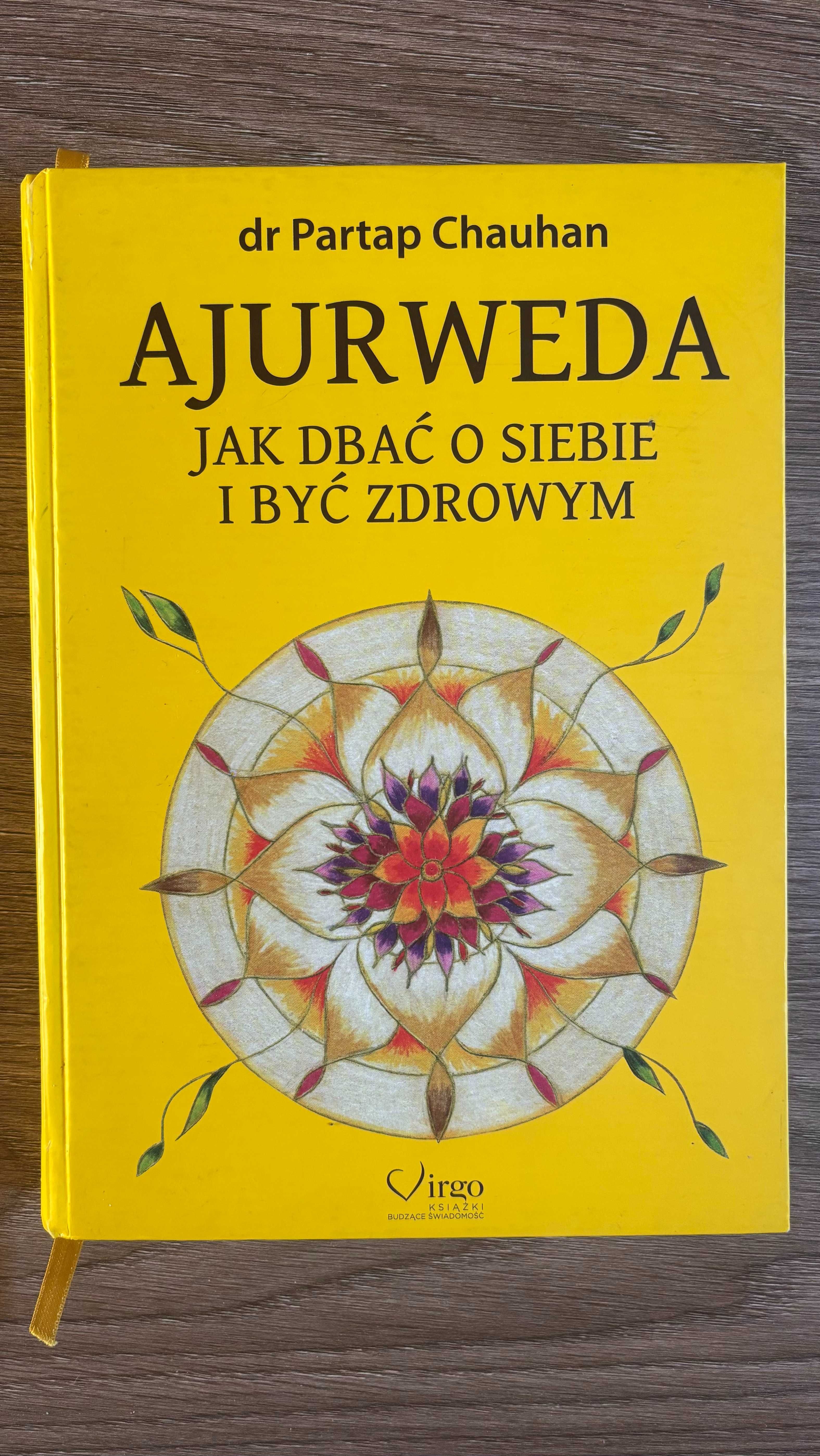 Ajurweda. Jak dbać o siebie i być zdrowym. dr Partap Chauhan
