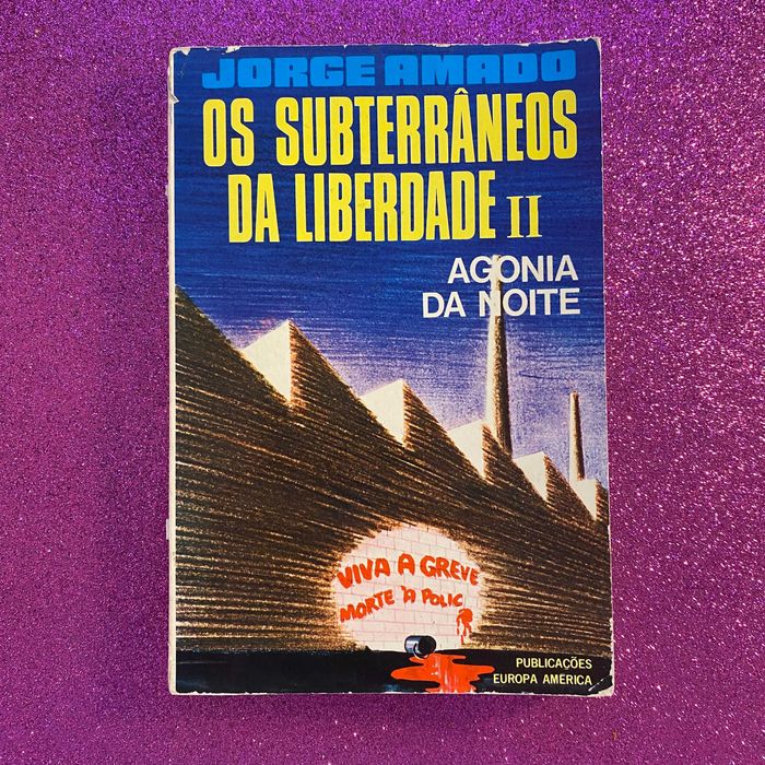 Os Subterrâneos da Liberdade II - Agonia da noite Autor: Jorge Amado