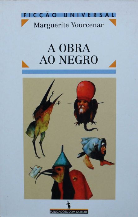 MARGUERITE YOURCENAR  - «A Obra ao Negro» + 5 títulos