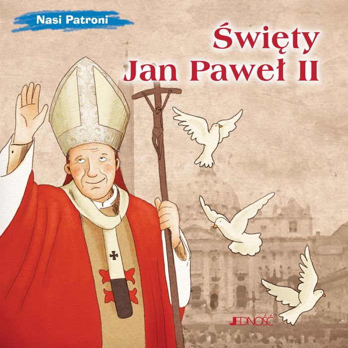 Święty Jan Paweł II. Jedność