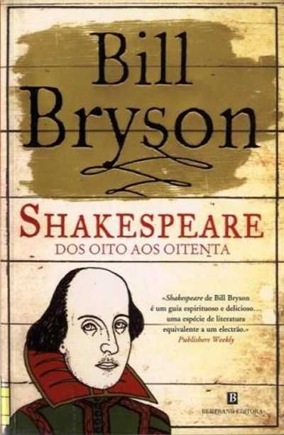 Shakespeare dos oito aos oitenta Bil Bryson