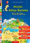 Wielki Atlas Świata Feliksa  Annette Langen, Constanza Droop