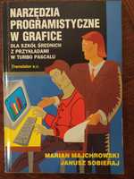 Narzędzia programistyczne w grafice. Dla szkół średnich z przykładami