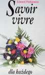 Savoir Vivre Dla Każdego Edward Pietkiewicz A69203