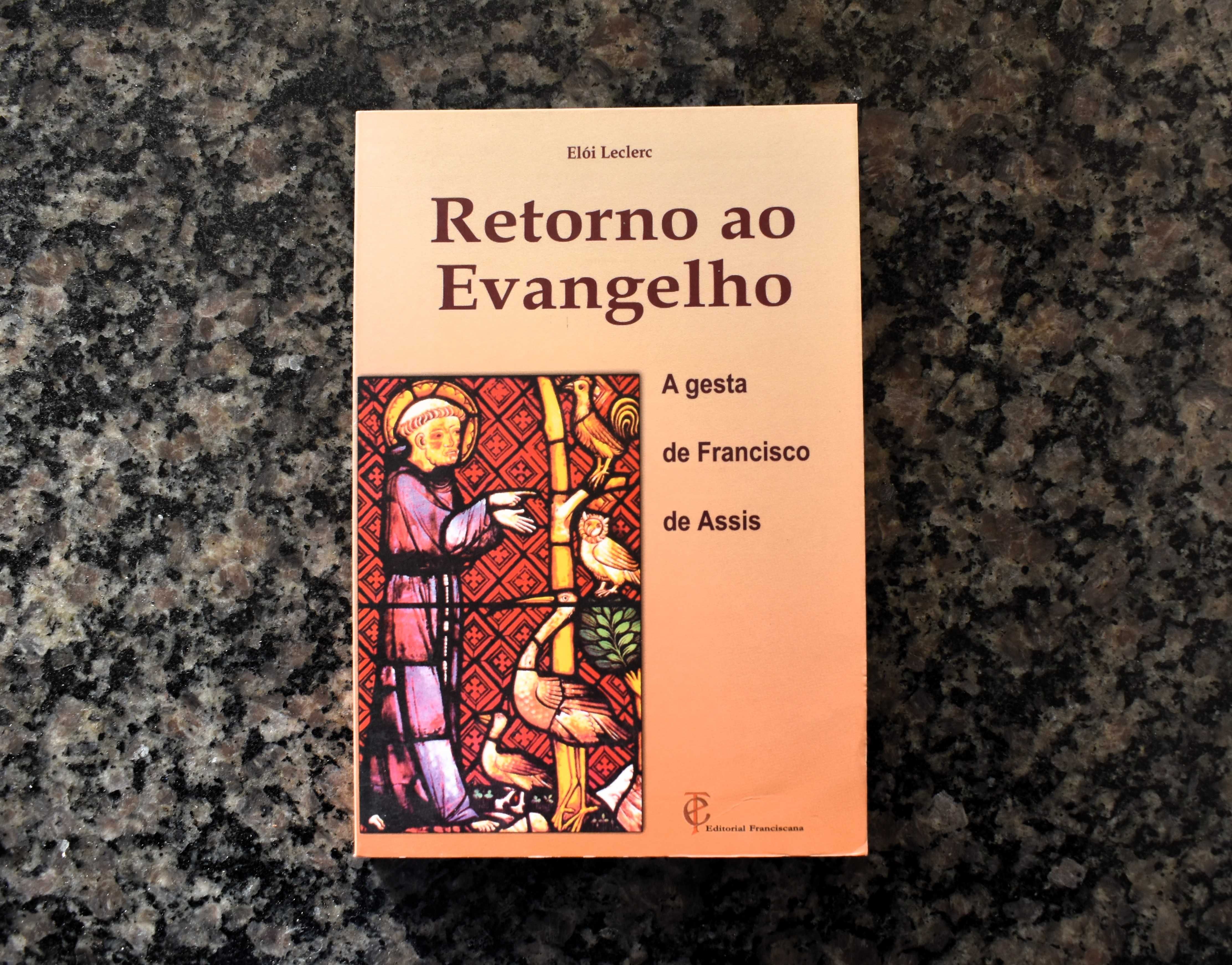 Retorno ao Evangelho, A Gesta de Francisco de Assis - Elói Leclerc
