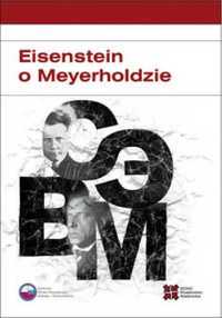 Eisenstein o Meyerholdzie - Siergiej Eisenstein, Wsiewołod Meyerhold