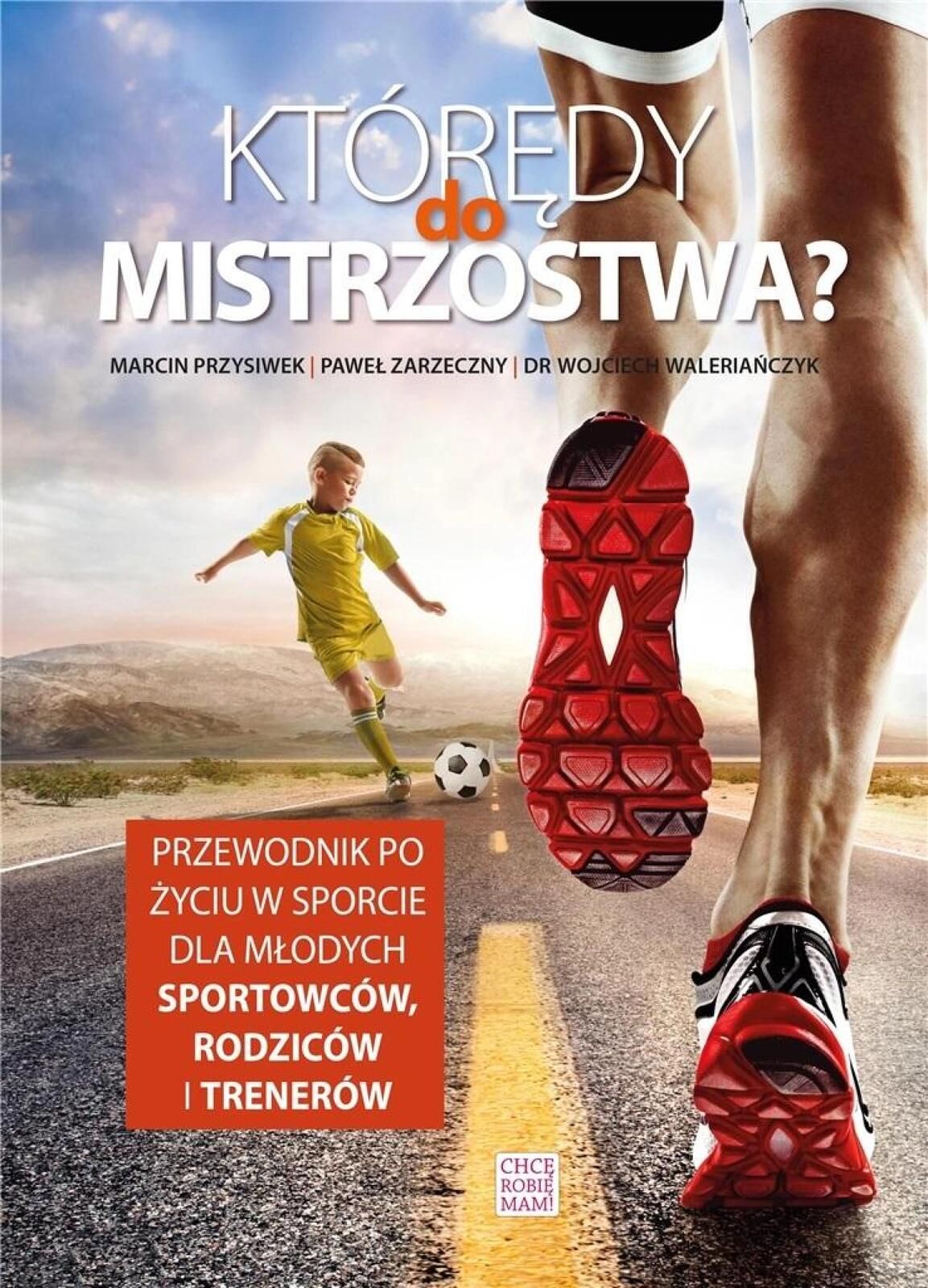 Którędy do mistrzostwa? Chcę Robię Mam Marcin Przysiwek, Paweł