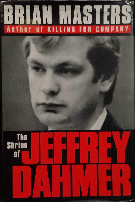 The Shrine of Jeffrey Dahmer - Brian Masters