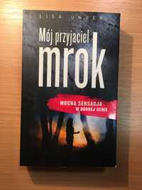 Lisa Unger "Mój przyjaciel zmrok"