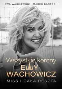 Wszystkie Korony Ewy Wachowicz