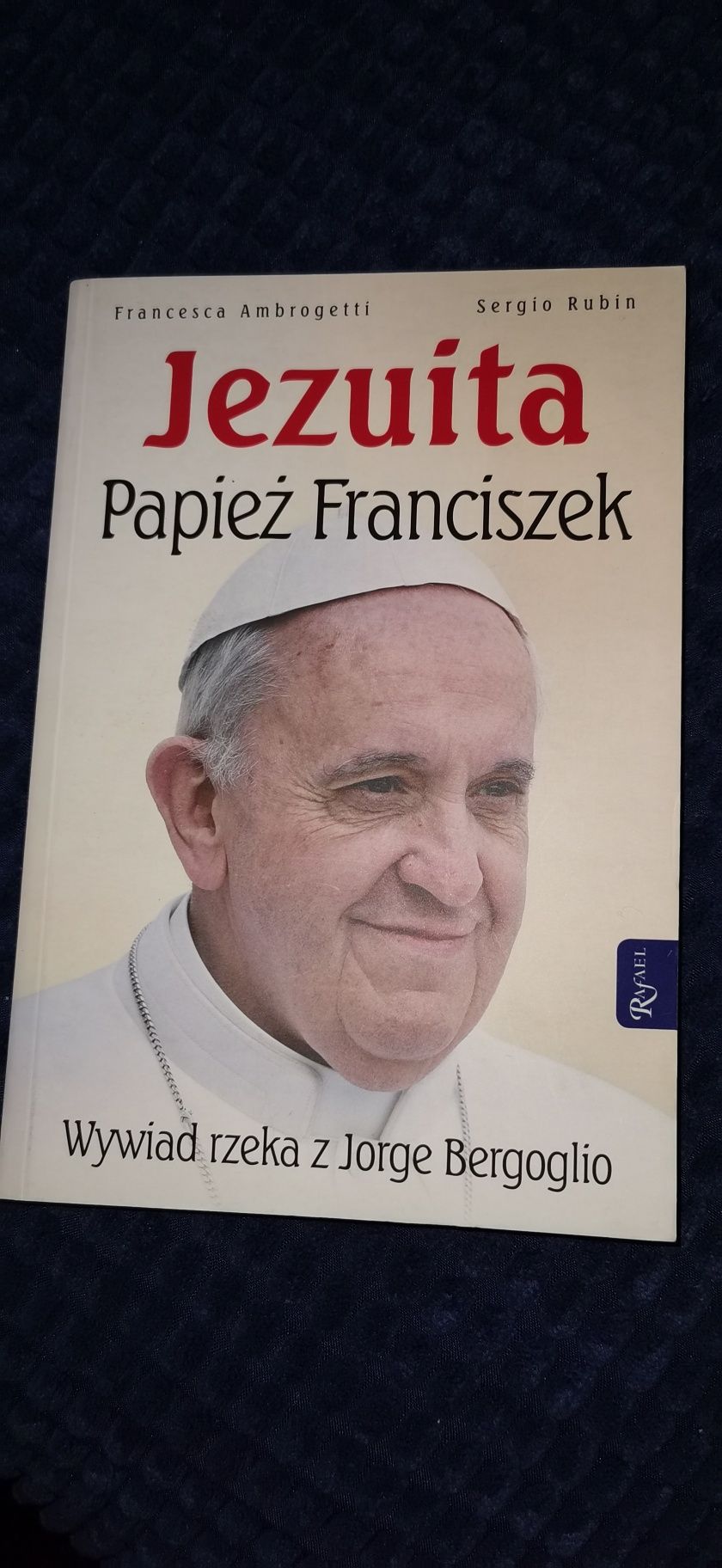 Jezuita. Papież Franciszek
Sergio Rubin Francesca Ambrogetti