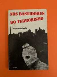 Nos Bastidores do Terrorismo - Ivan Matekalo