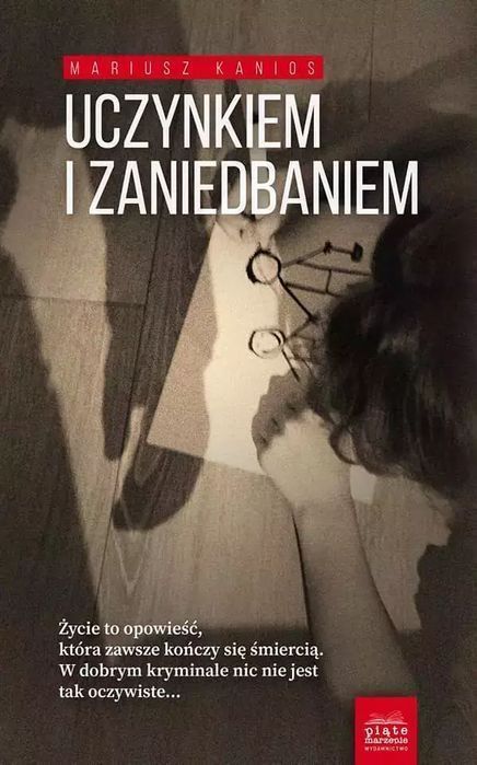 Uczynkiem i zaniedbaniem. PIĄTE MARZENIE