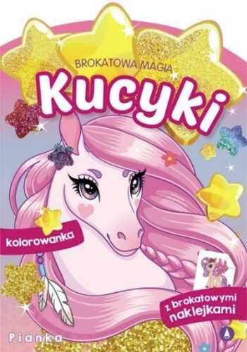 Brokatowa magia. Kucyki. Pianka - praca zbiorowa