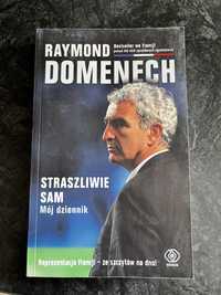 Raymond Domenech Strzaszliwie sam. Mój dziennik
