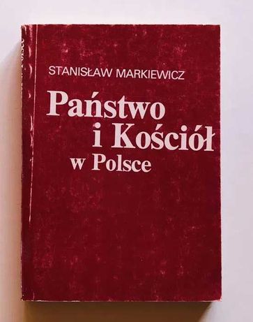 Państwo i Kościół w Polsce - Stanisław Markiewicz