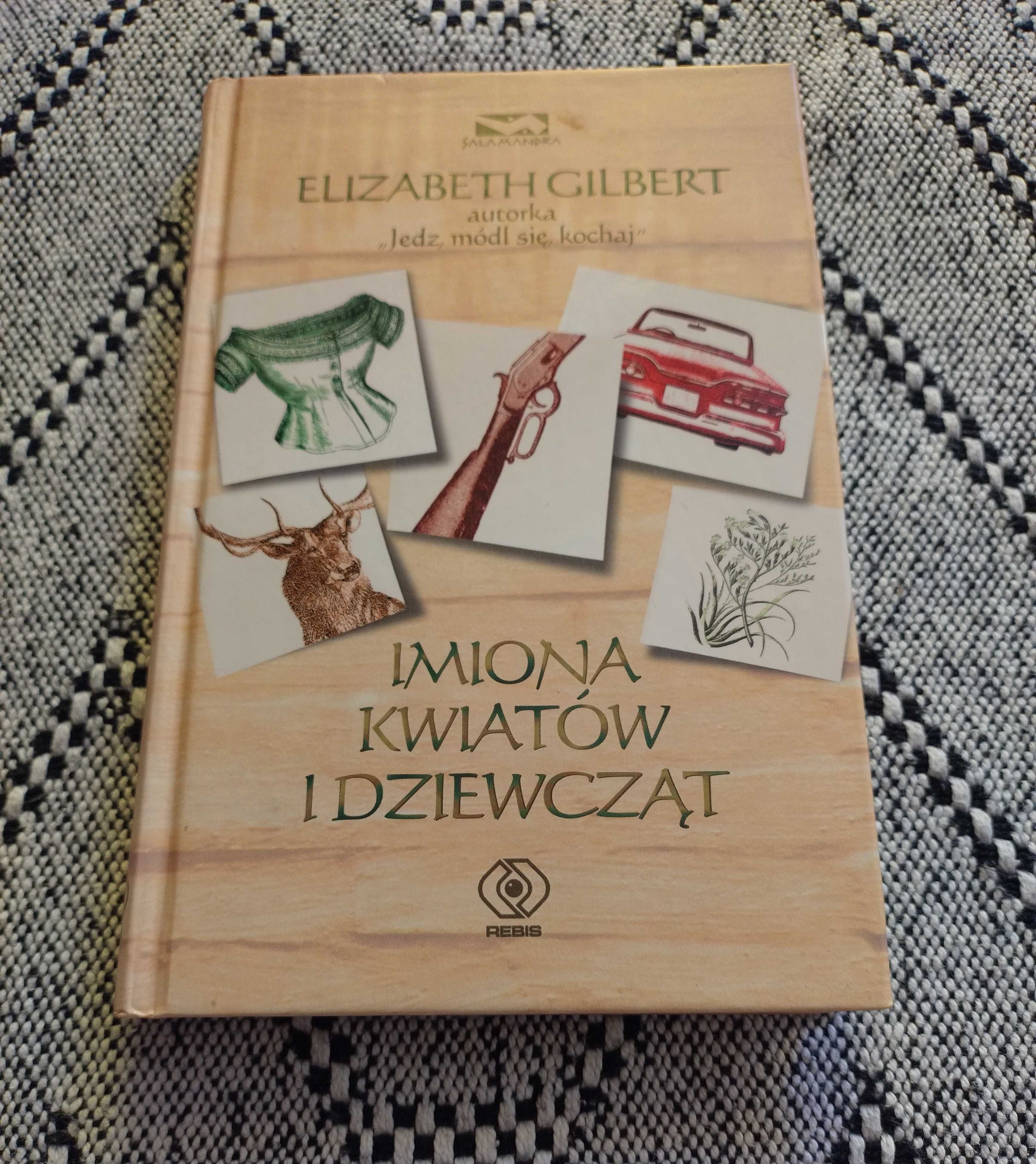 Książka IMIONA KWIATÓW I DZIEWCZĄT Elizabeth Gilbert 2008