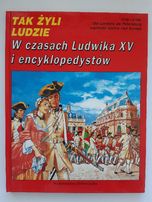 Tak żyli ludzie w czasach Ludwika XV i encyklopedystów