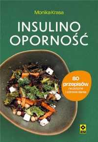 Insulinooporność. 80 przepisów na pyszne. - Monika Krasa
