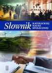 Słownik Katolickiej Nauki Społecznej  Praca Zbiorowa