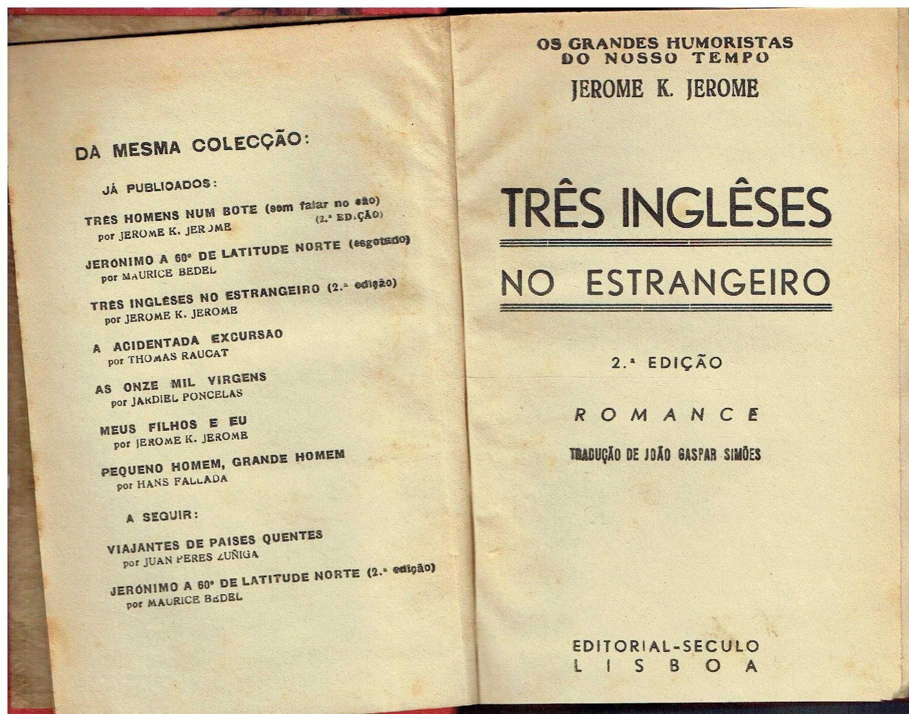 11680

Três Ingleses no Estrangeiro
por Jerome K. Jerome