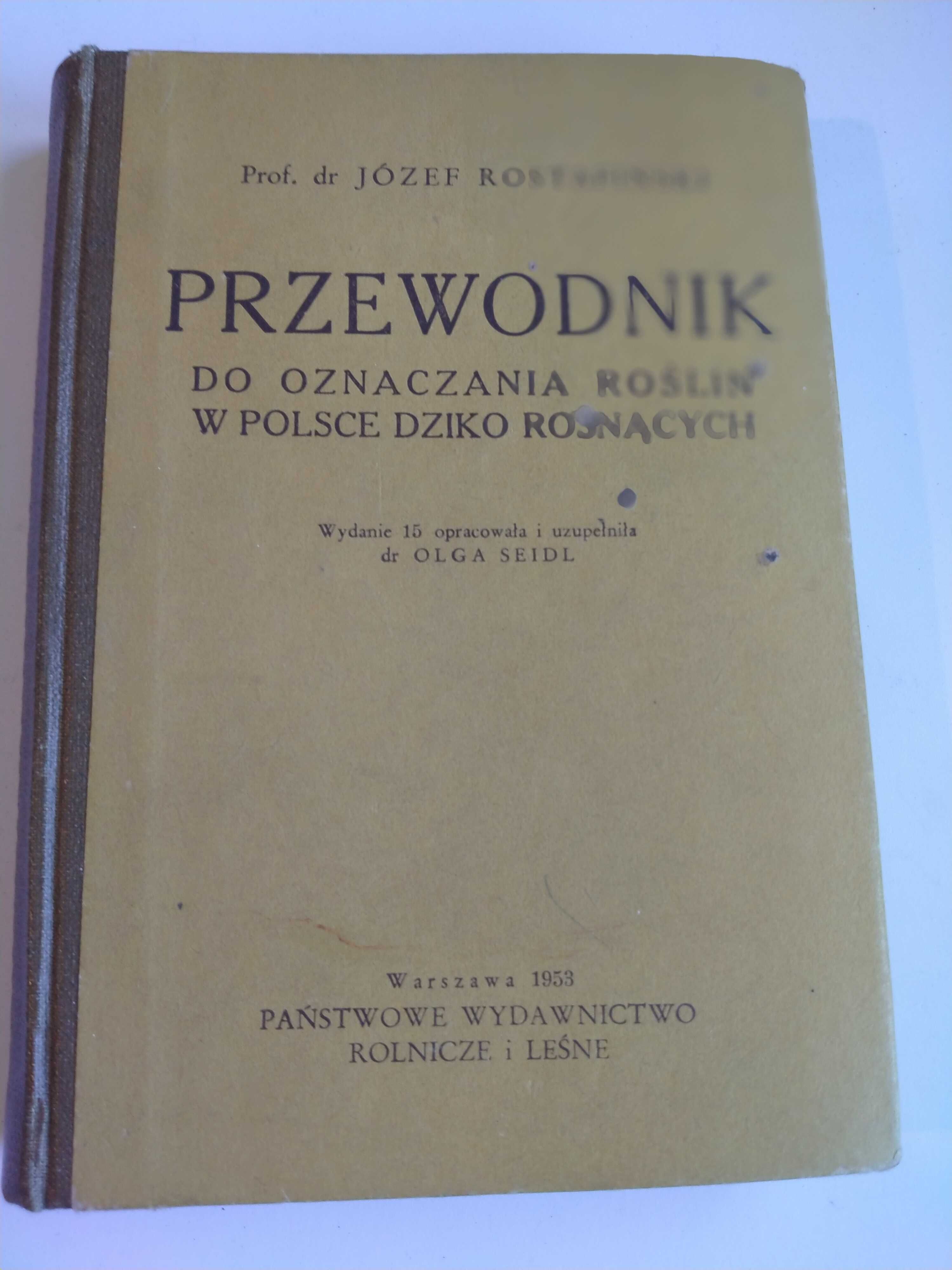 Przewodnik do oznaczania roślin w Polsce dziko rosnących - Rostafiński