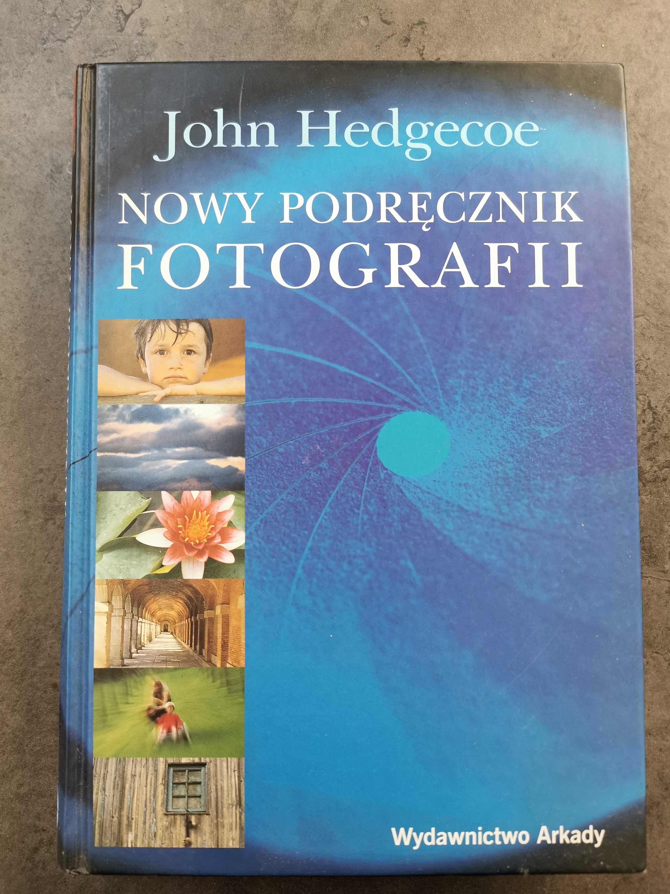 Nowy podręcznik fotografii John Hedgecoe