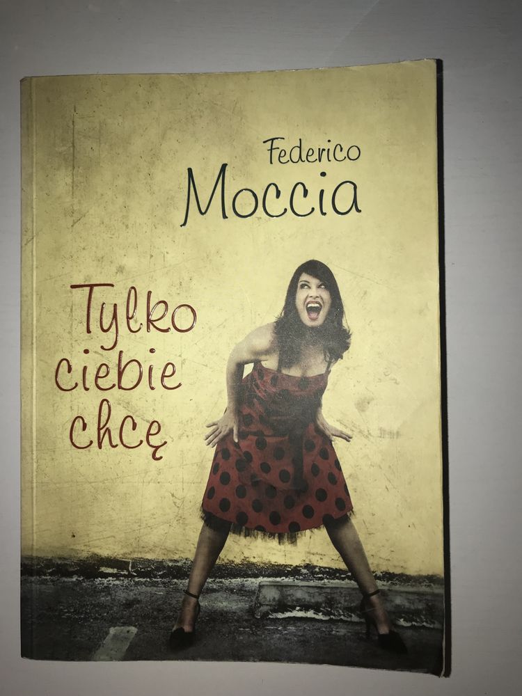 Książka Tylko ciebie chcę -Federico Moccia