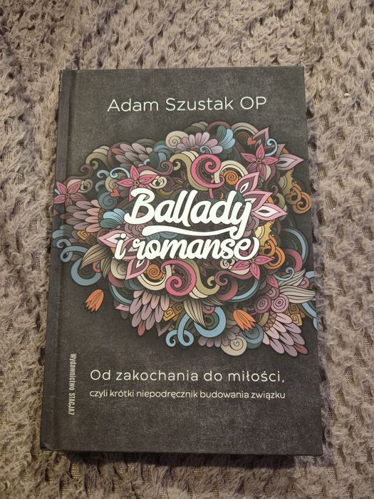 Książka Adam Szustak "Ballady i romanse"