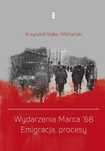 Wydarzenia Marca '68. Emigracja, procesy. Warszawska Firma Wydawnicza