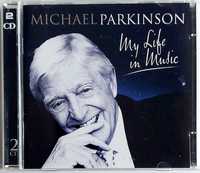 Michael Parkinson My Life Is Music  2CD 2008r