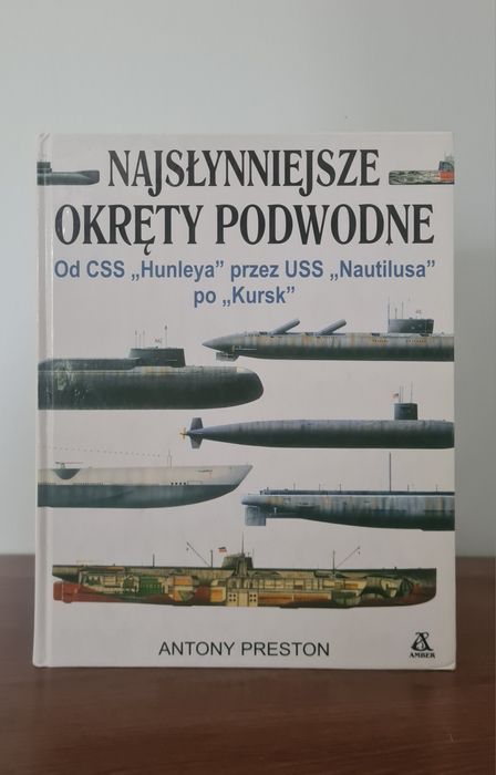 Najsłynniejsze okręty podwodne - Antony Preston