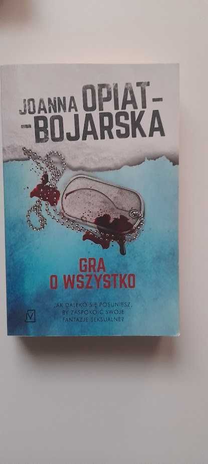 "Gra o wszystko" Joanna Opat-Bojarska