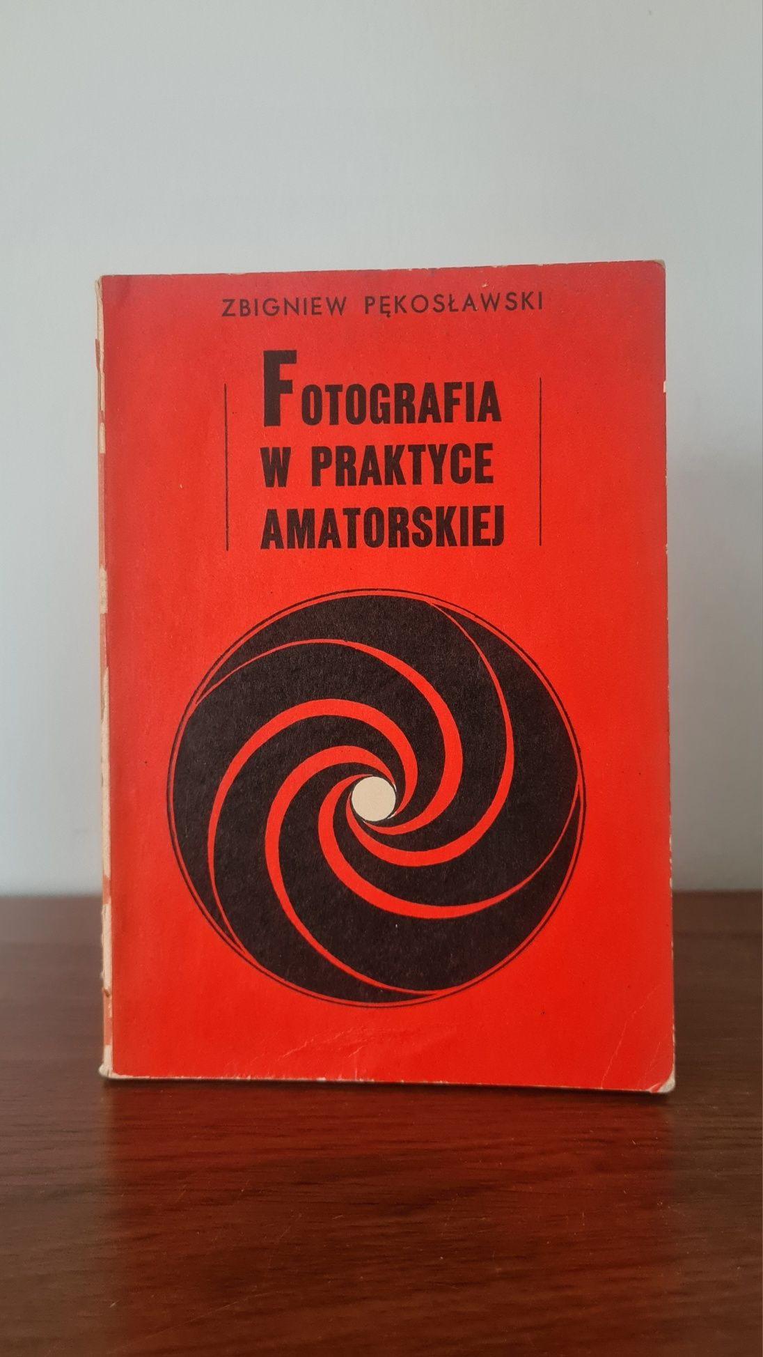 Fotografia w praktyce amatorskiej - Zbigniew Pękosławski
