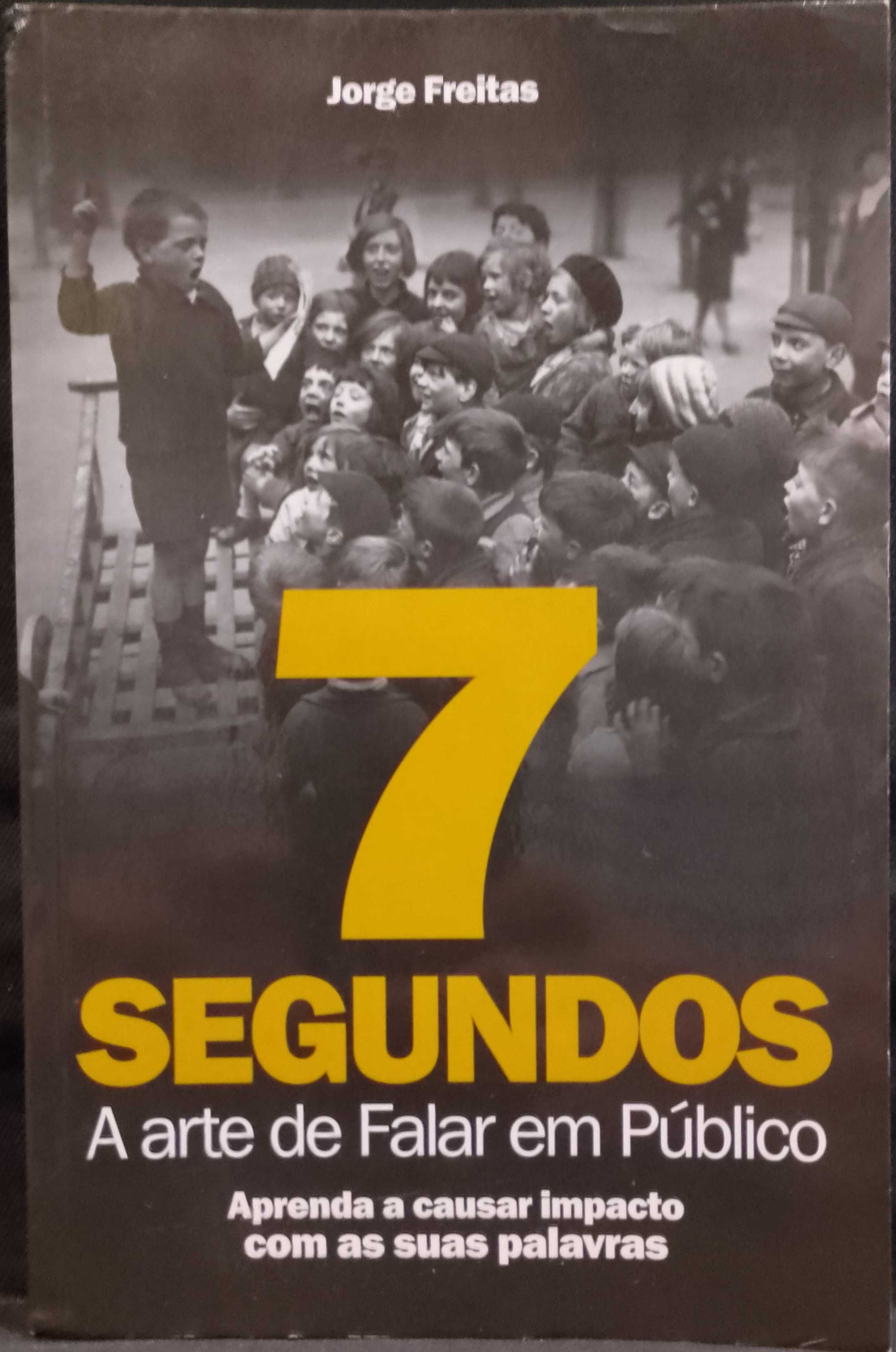 7 Segundos A Arte de Falar em Público - Jorge Freitas