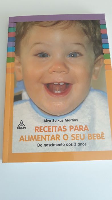 Receitas para Alimentar o seu Bebé, de Alva Seixas Martins