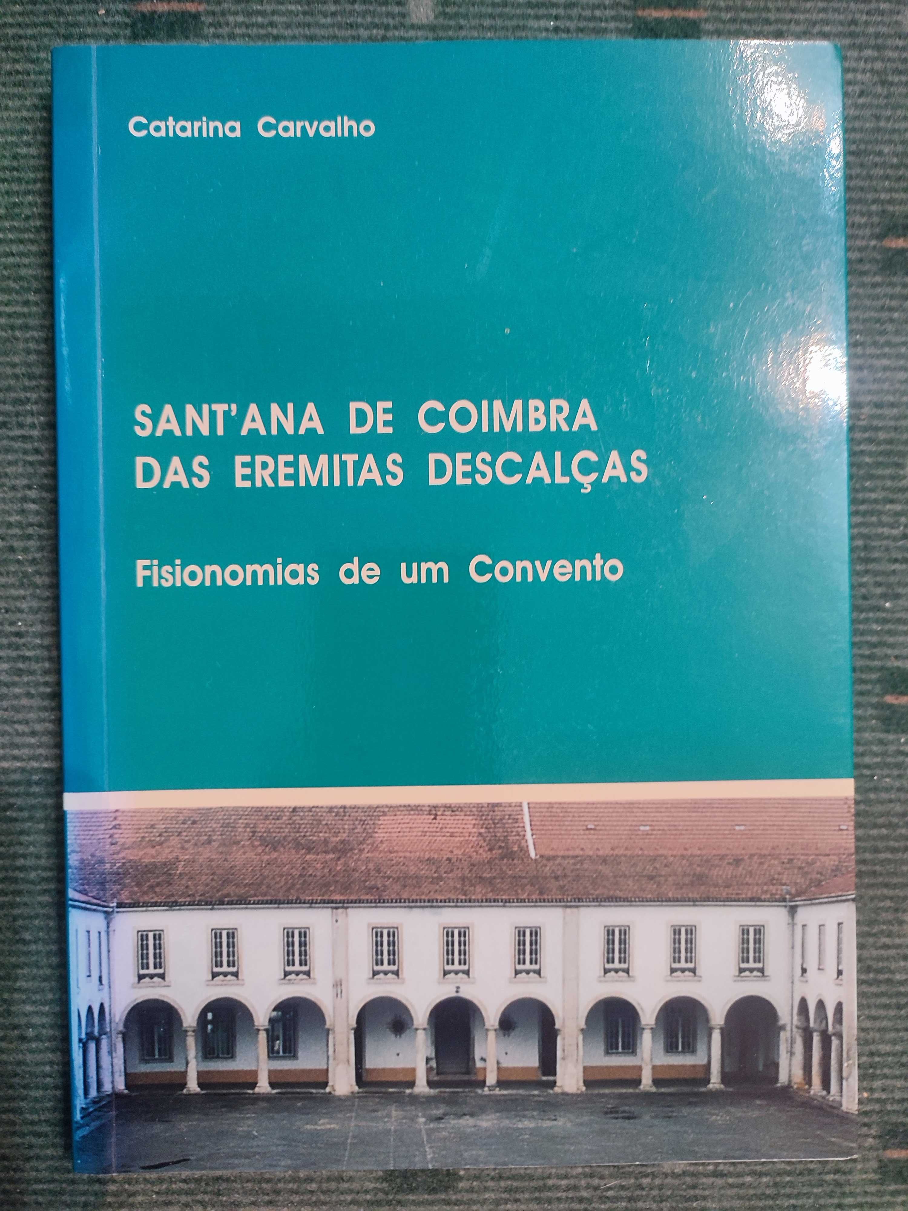 Santana de Coimbra das Eremitas Descalça Fisionomias de um Convento