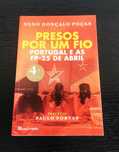 Presos por um fio Portugal e as FP-25 de Abril de Nuno Gonçalo Poças