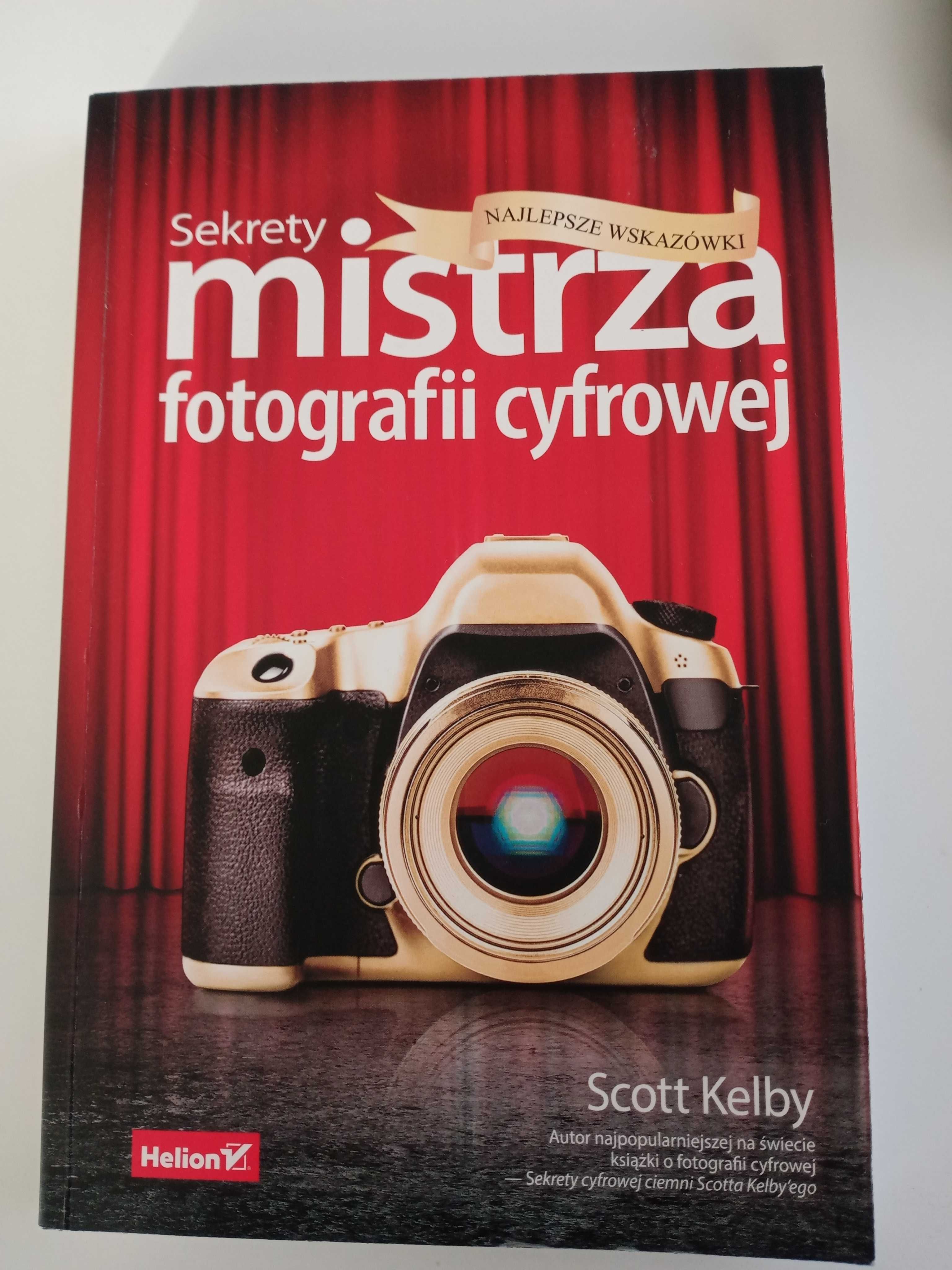 Książka Sekrety Mistrza Fotografii Cyfrowej Scott Kelby