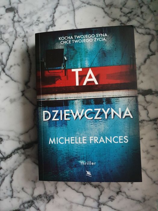 Ta dziewczyna - Michelle Frances thriller