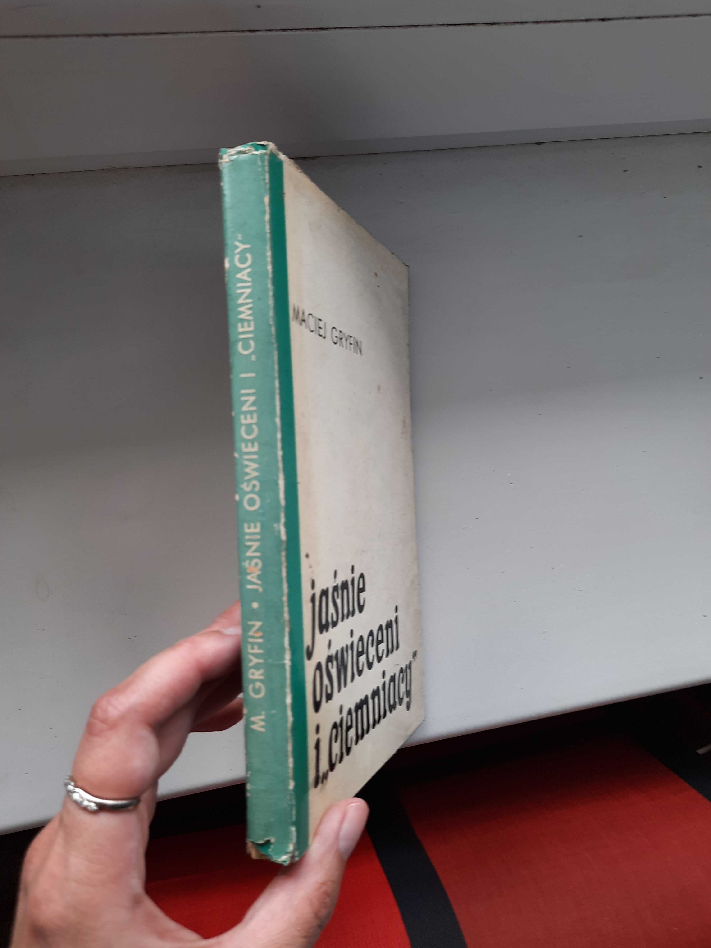 Maciej Gryfin Jaśnie oświeceni i ciemniacy 1968r