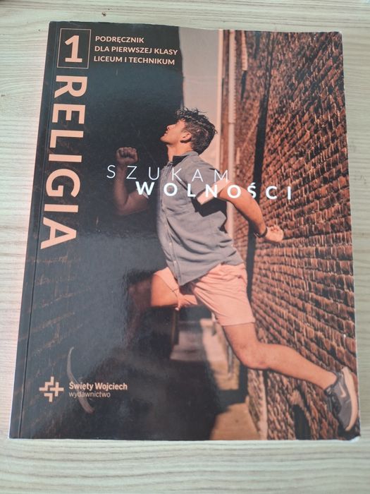 "Szukam wolności" Religia. Podręcznik. Klasa 1. Liceum, technikum