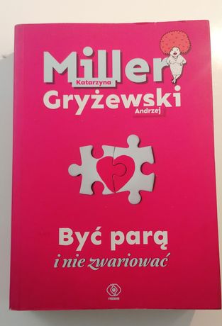 Miller, Gryżewski Być parą i nie zwariować