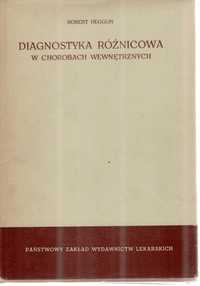 Diagnostyka różnicowa w chorobach wewnętrznych Robert Hegglin