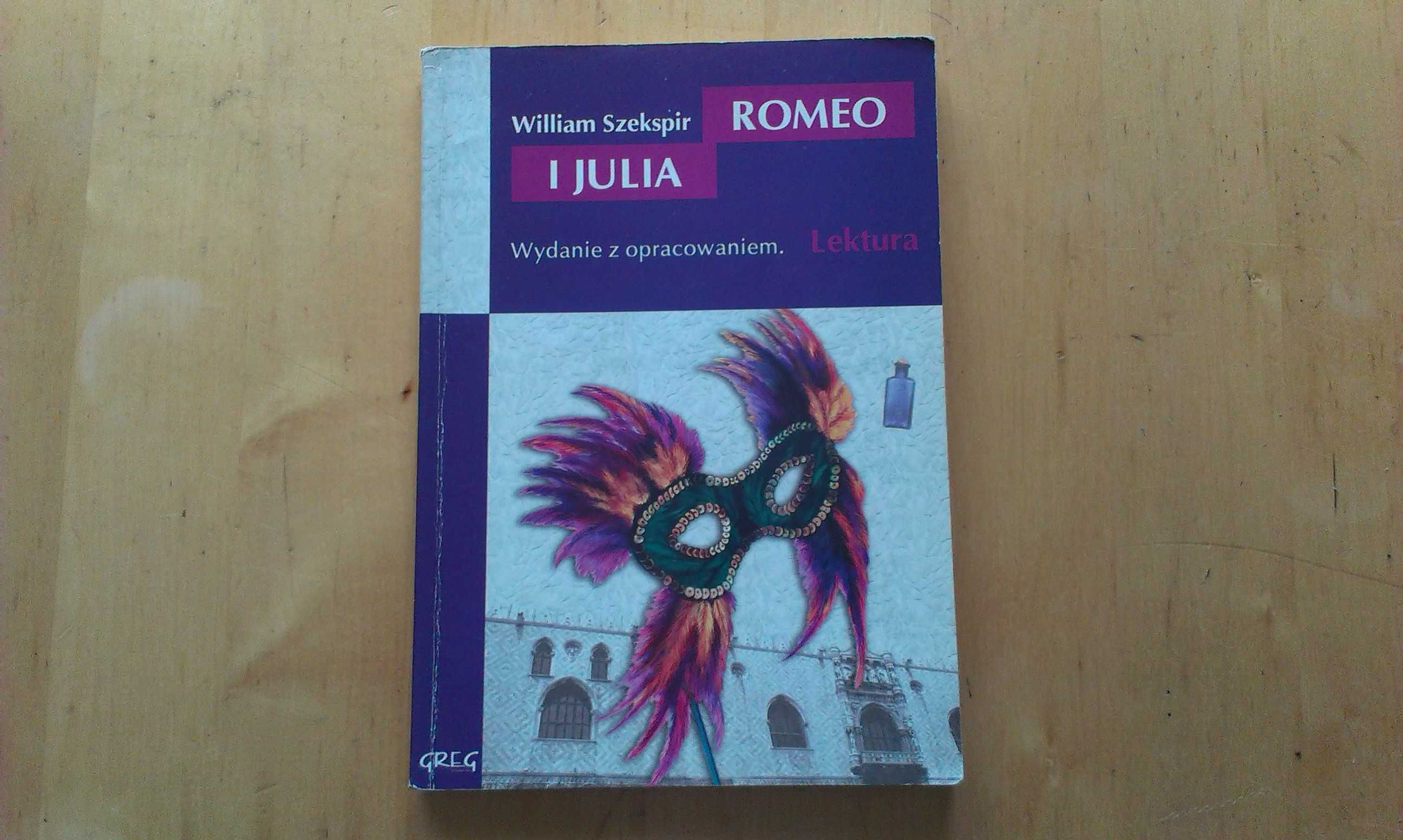 Romeo i Julia. William Szekspir. Wydanie z opracowaniem.