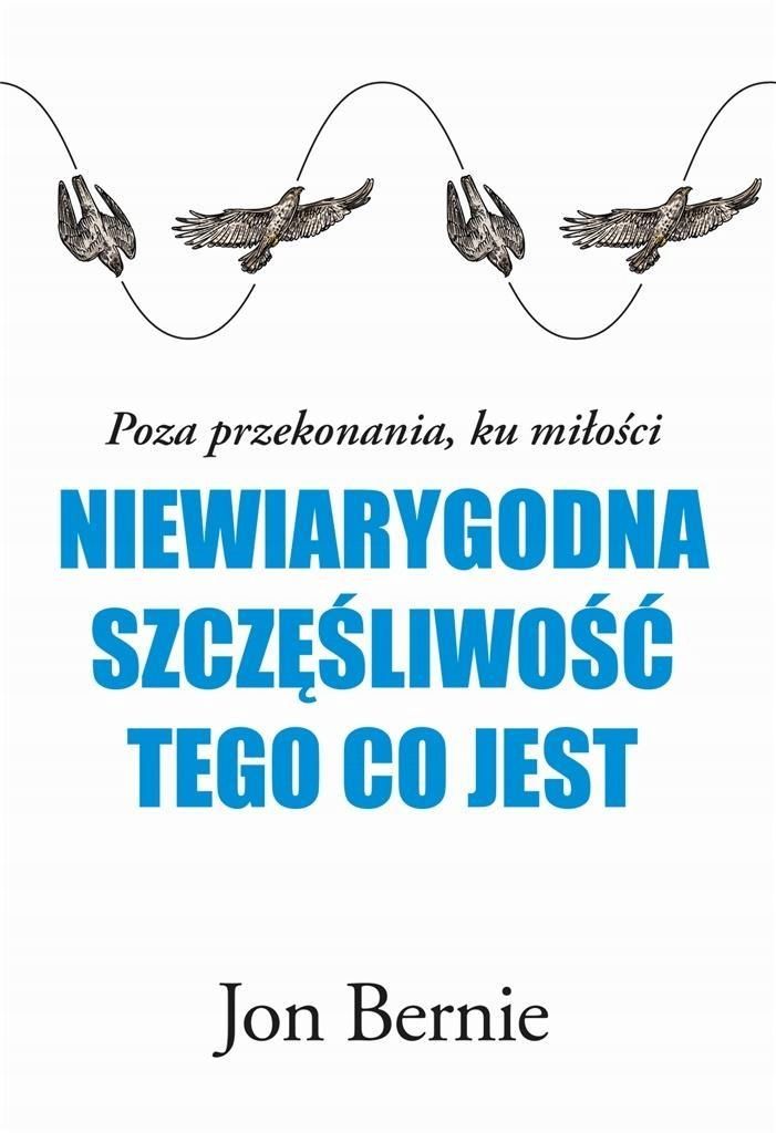 Niewiarygodna Szczęśliwość Tego, Co Jest