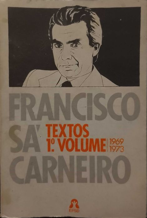 Francisco Sá Carneiro - Textos 1º Volume (1969/73)