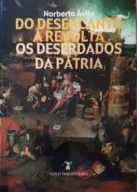 Do Desencanto à Revolta - Os Deserdados da Pátria de Norberto Ávila