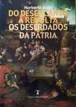 Do Desencanto à Revolta - Os Deserdados da Pátria de Norberto Ávila