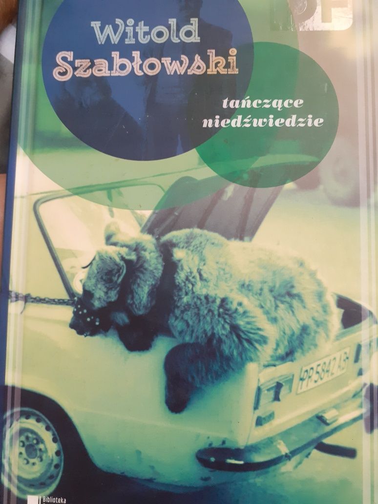 Witold Szabłowski Tańczące niedźwiedzie
